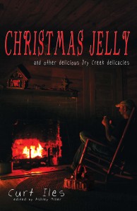 Christmas Jelly, our latest short story collection. Now available! $15 per copy