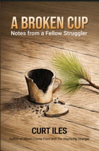 Front Cover of "A Broken Cup" by Curt Iles